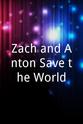 Stony Moulton Zach and Anton Save the World