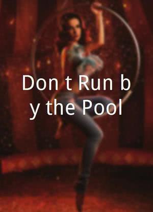 Don`t Run by the Pool海报封面图