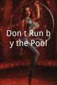 安东尼·伊洛特 Don`t Run by the Pool