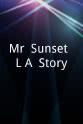 Cesar Giraldo Mr. Sunset: L.A. Story