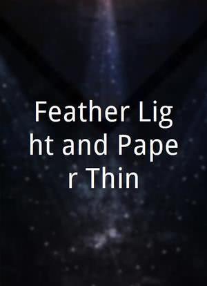 Feather-Light and Paper-Thin海报封面图