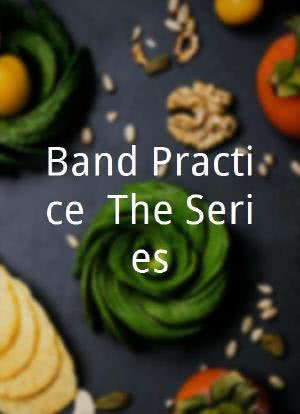 Band Practice: The Series海报封面图