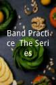 Tim Platt Band Practice: The Series