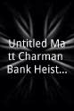 马特·查曼 Untitled Matt Charman/Bank Heist Thriller