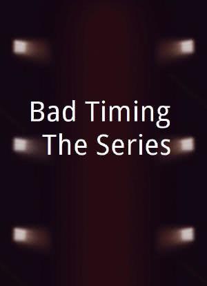 Bad Timing: The Series海报封面图