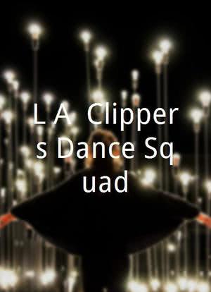 L.A. Clippers Dance Squad海报封面图