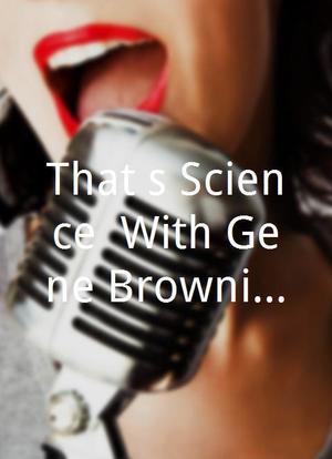 That`s Science! With Gene Browning海报封面图