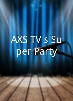 AXS TV's Super Party海报封面图