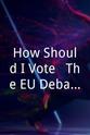 Rob Hopkin How Should I Vote?: The EU Debate