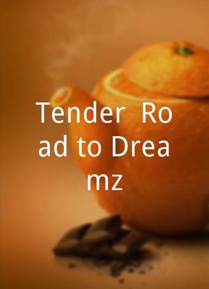 Tender: Road to Dreamz海报封面图