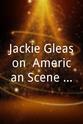 Hank Ladd Jackie Gleason: American Scene Magazine