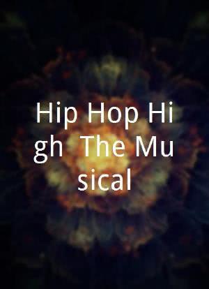 Hip Hop High: The Musical海报封面图