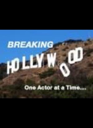 Breaking Hollywood: One Actor at a Time海报封面图