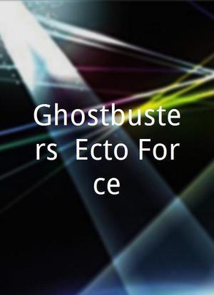 Ghostbusters: Ecto Force海报封面图