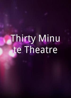 Thirty Minute Theatre海报封面图