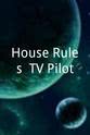 埃莱萨·亚夫 House Rules: TV Pilot