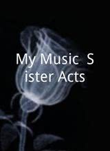 My Music: Sister Acts