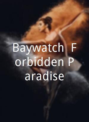Baywatch: Forbidden Paradise海报封面图