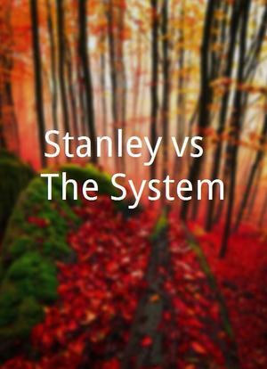 Stanley vs. The System海报封面图