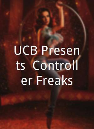 UCB Presents: Controller Freaks海报封面图