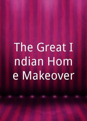 The Great Indian Home Makeover海报封面图