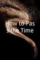 Eva Rosenwald How to Pass the Time