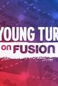 John Iadarola The Young Turks on Fusion