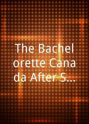 The Bachelorette Canada After Show海报封面图