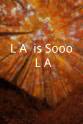 Shane Patrick Kearns L.A. is Sooo L.A.
