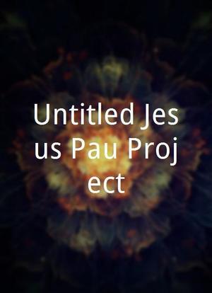 Untitled Jesus&Pau Project海报封面图