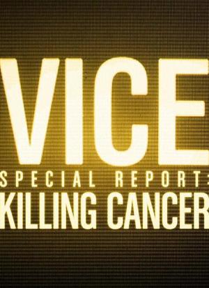 "Vice"  Special Report: Killing Cancer海报封面图