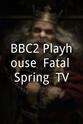 Hilary Wontner "BBC2 Playhouse" Fatal Spring (TV)