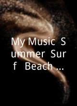 My Music: Summer, Surf & Beach Music We Love
