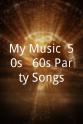 The Contours My Music: 50s & 60s Party Songs