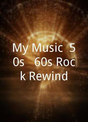 My Music: 50s & 60s Rock Rewind海报封面图