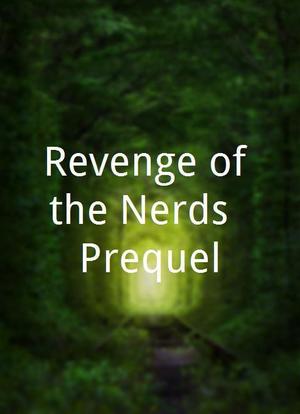 Revenge of the Nerds: Prequel海报封面图