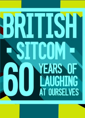 British Sitcom: 60 Years of Laughing at Ourselves海报封面图