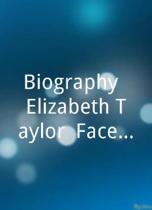 "Biography" Elizabeth Taylor: Facets海报封面图