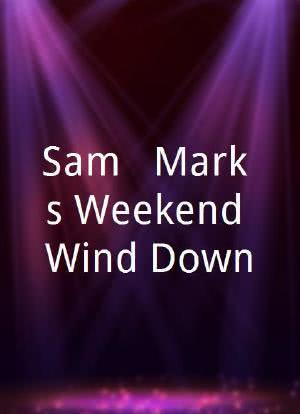 Sam & Mark`s Weekend Wind-Down海报封面图