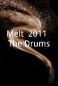 The Drums Melt! 2011: The Drums