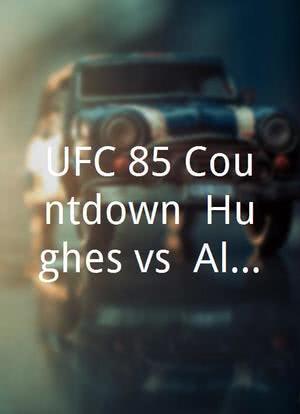 UFC 85 Countdown: Hughes vs. Alves海报封面图