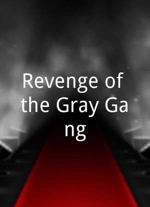 Revenge of the Gray Gang海报封面图