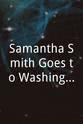 Samantha Smith Samantha Smith Goes to Washington: Campaign '84