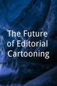 Walt Handelsman The Future of Editorial Cartooning