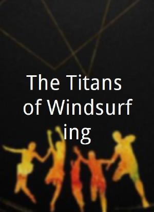 The Titans of Windsurfing海报封面图