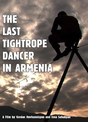 The Last Tightrope Dancer in Armenia海报封面图