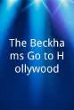Jeffrey Jolson-Colburn The Beckhams Go to Hollywood
