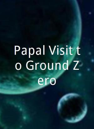 Papal Visit to Ground Zero海报封面图