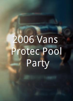 2006 Vans Protec Pool Party海报封面图