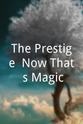 萨曼塔·马霍林 The Prestige: Now That's Magic